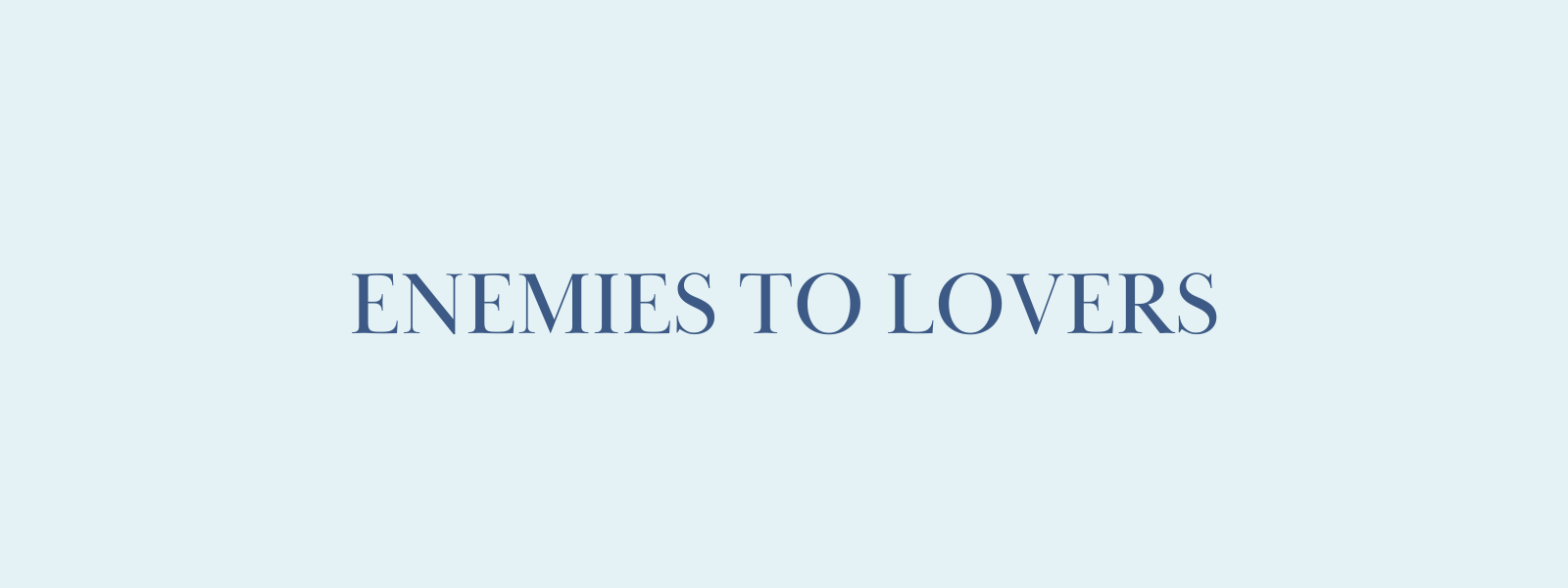 Enemies to Lovers