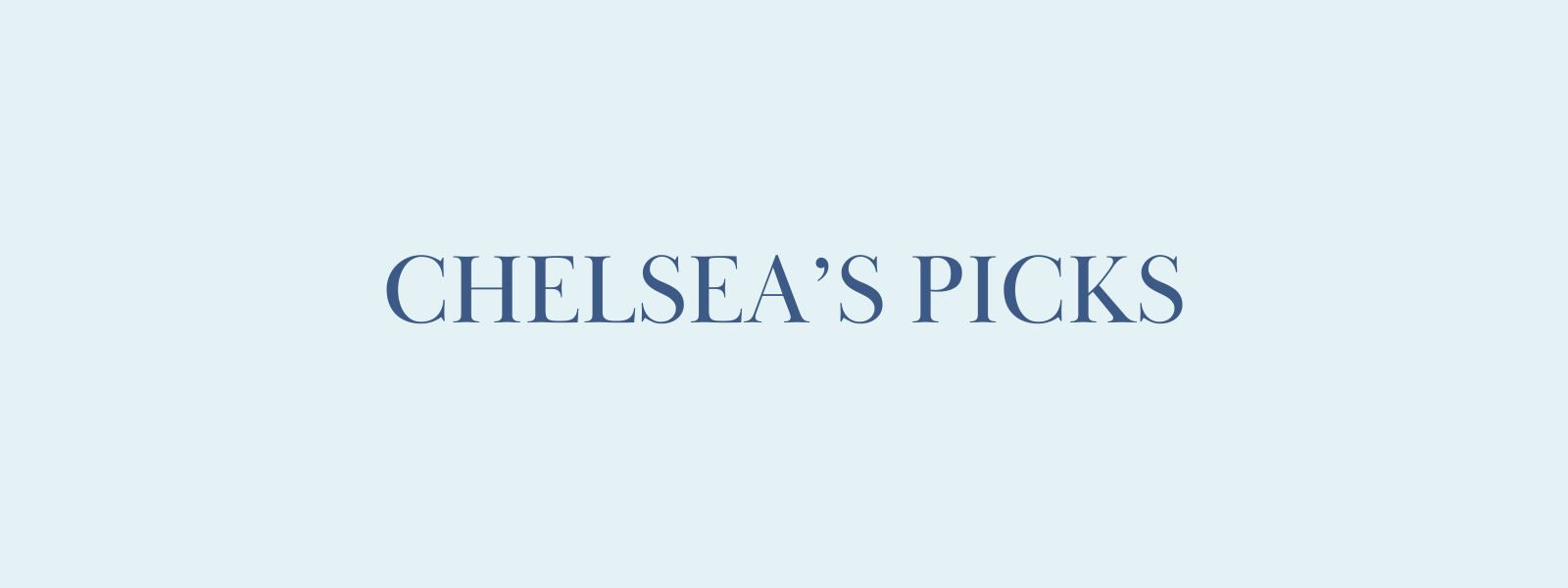Chelsea's Picks