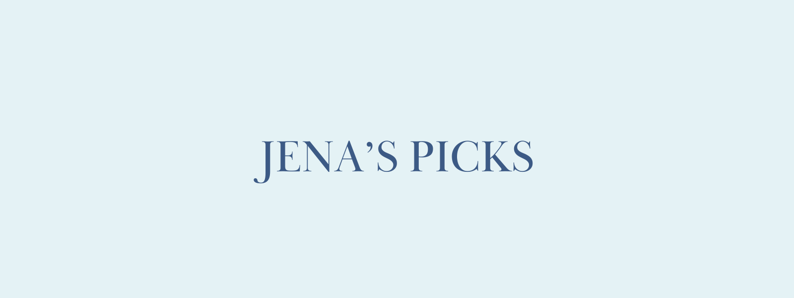 Jena's Picks