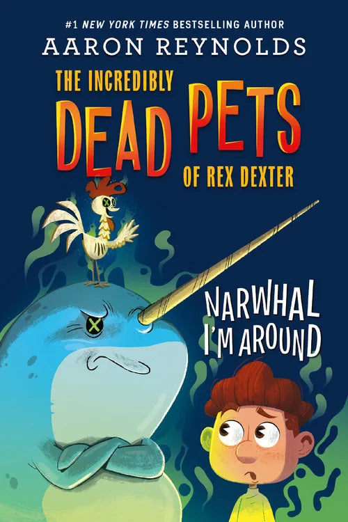 The Incredibly Dead Pets of Rex Dexter, Narwhal I’m Around