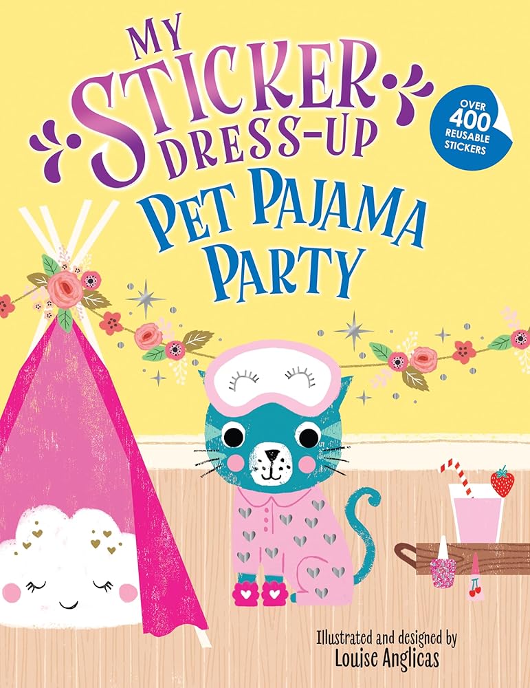 My Sticker Dress-Up: Pet Pajama Party!: Awesome Activity Book with 400+ Stickers for Unlimited Possibilities! cover image