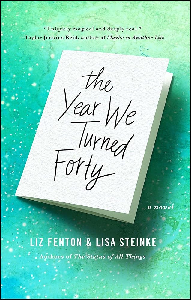 The Year We Turned Forty: A Novel cover image