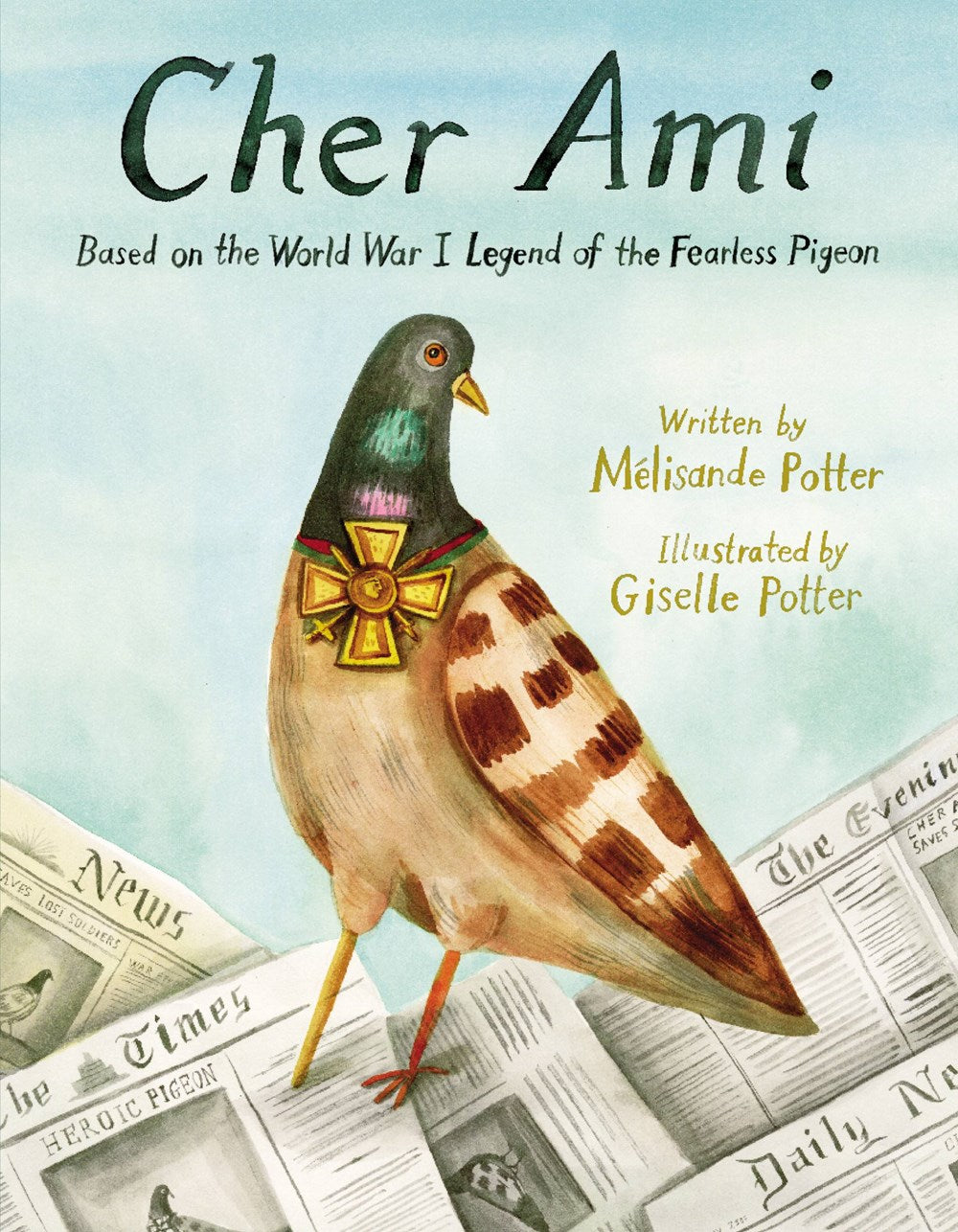 Cher Ami, Based on the WW1 Legend of the Fearless Pigeon